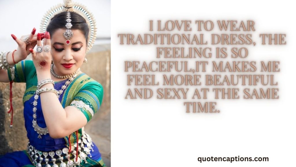 status for traditional wear, captions on traditional wear, quotes on traditional wear, traditional clothes quotes